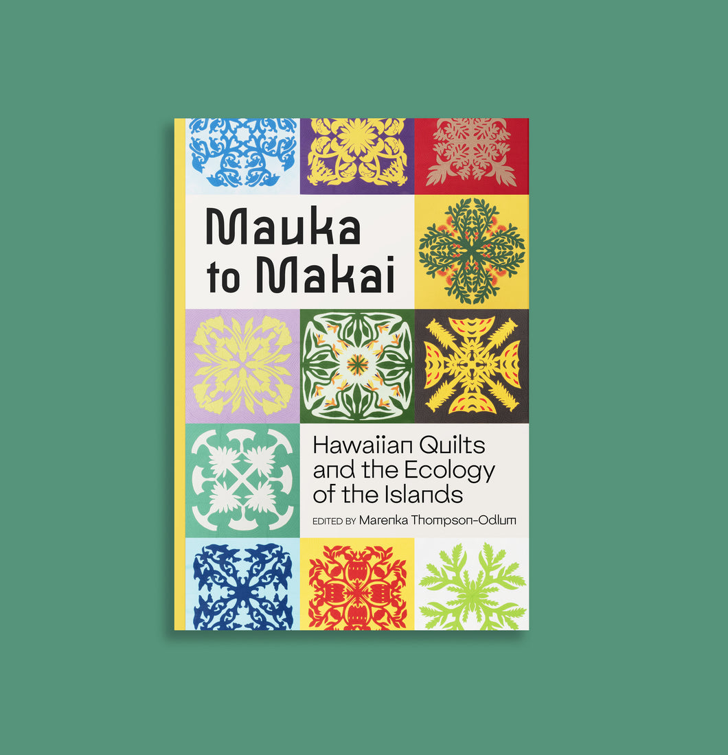 Mauka to Makai: Hawaiian Quilts and the Ecology of the Islands