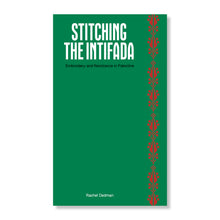 Load image into Gallery viewer, Stitching the Intifada: Embroidery and Resistance in Palestine
